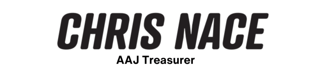 Chris Nace AAJ Treasurer Chris Nace AAJ Treasurer